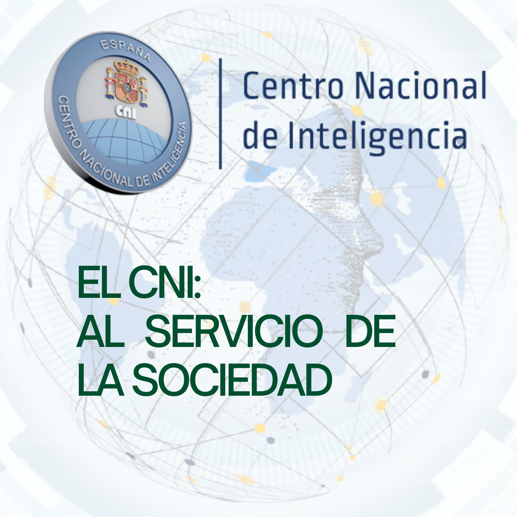 El CNI: Al servei de la societat